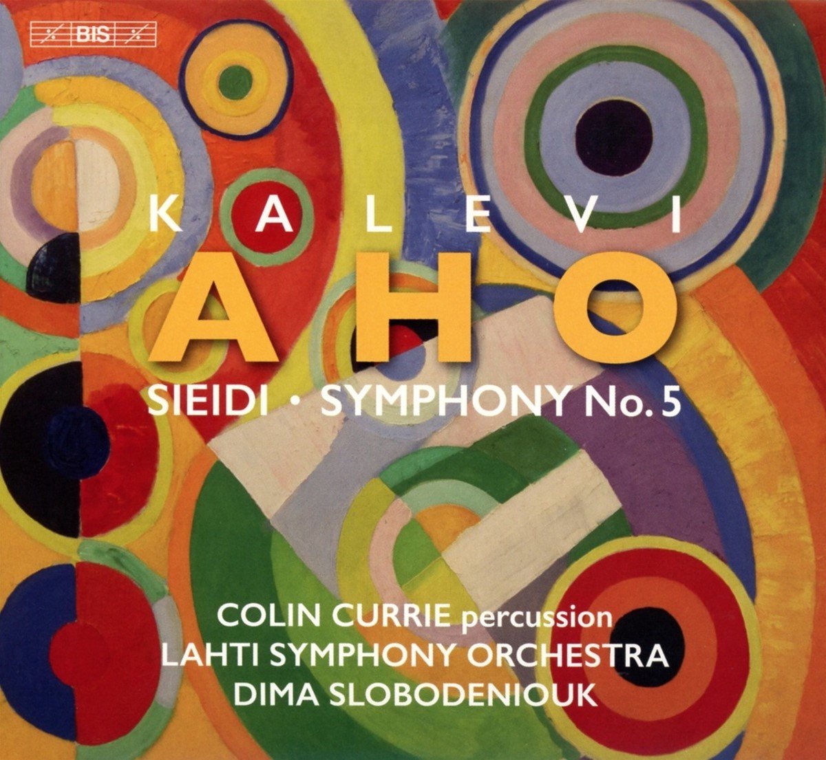 Colin Currie, Lahti Symphony Orchestra, Dima Slobodeniouk - Aho: Sieidi & Symphony No.5 (SACD)