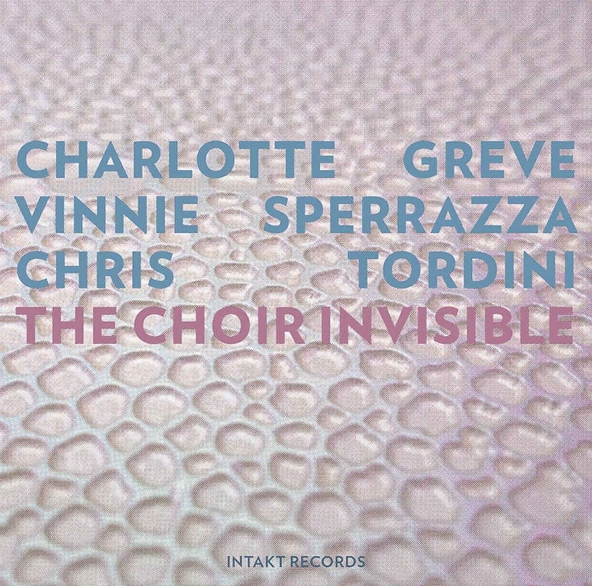 Chris Tordini, Charlotte Greve, Vinnie Sperrazza - The Choir Invisible (CD)