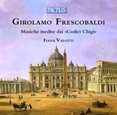 Girolamo Frescobaldi: Musiche Inedite Dai Codici Chigi