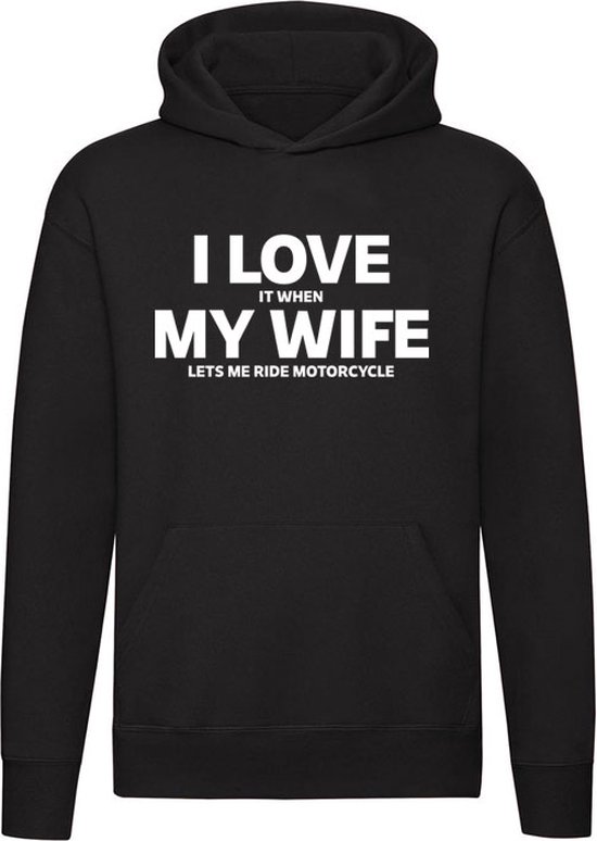 I love it when my wife lets me ride my motorcycle | ik hou er van als mijn vrouw me laat motor rijden - motorrijden - motorrijder - biker - grappig - relatie - sweater - trui - unisex - capuchon