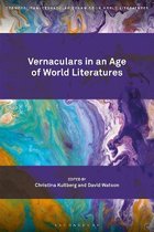 Cosmopolitan-Vernacular Dynamics in World Literatures- Vernaculars in an Age of World Literatures