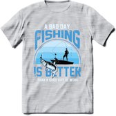 A Bad Day Fishing - Vissen T-Shirt | Blauw | Grappig Verjaardag Vis Hobby Cadeau Shirt | Dames - Heren - Unisex | Tshirt Hengelsport Kleding Kado - Licht Grijs - Gemaleerd - XL