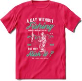 A Day Without Fishing - Vissen T-Shirt | Aqua | Grappig Verjaardag Vis Hobby Cadeau Shirt | Dames - Heren - Unisex | Tshirt Hengelsport Kleding Kado - Roze - XXL