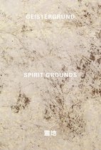 Michael Hirschbichler: Spirit Grounds