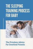 The Sleeping Training Process For Baby: The Priceless Advice For Overtired Parents