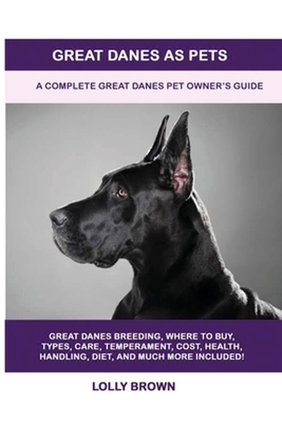 Great Danes as Pets, Lolly Brown 9781949555127 Boeken