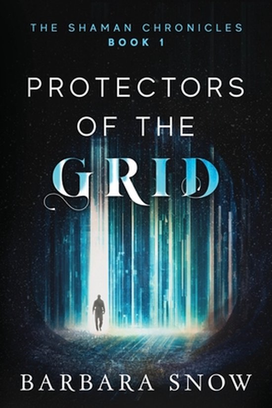 The Shaman Chronicles- Protectors of the Grid - cover