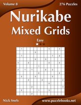 Nurikabe Mixed Grids - Easy - Volume 8 - 276 Logic Puzzles