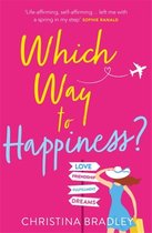 Which Way to Happiness Hilarious, lifeaffirming and guaranteed to make you smile
