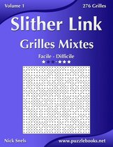 Slither Link Grilles Mixtes - Facile a Difficile - Volume 1 - 276 Grilles