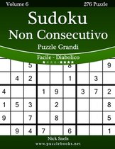 Sudoku Non Consecutivo Puzzle Grandi - Da Facile a Diabolico - Volume 6 - 276 Puzzle