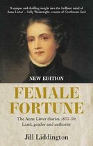 Female Fortune: The Anne Lister Diaries, 1833-36: Land, Gender and Authority