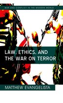 War and Conflict in the Modern World - Law, Ethics, and the War on Terror