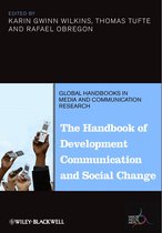 Global Handbooks in Media and Communication Research - The Handbook of Development Communication and Social Change