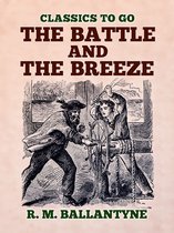 Classics To Go - The Battle and the Breeze