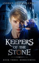 Keepers of the Stone 3 - Homecoming: Keepers of the Stone Book Three