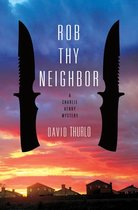 A Charlie Henry Mystery 3 - Rob Thy Neighbor