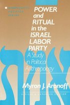 Power and Ritual in the Israel Labor Party: A Study in Political Anthropology