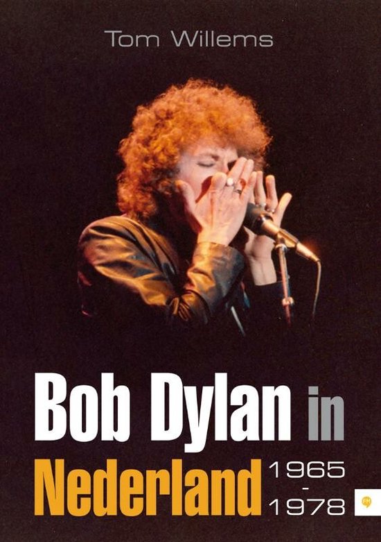 Cover van het boek 'Bod Dylan in Nederland 1965-1978' van Tom Willems