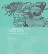 Routledge Studies in the Modern History of Asia - A Vietnamese Royal Exile in Japan