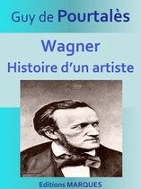 Wagner, Histoire d’un artiste