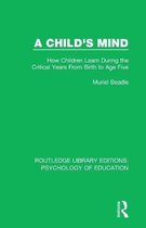 Routledge Library Editions: Psychology of Education-A Child's Mind
