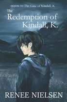 Kindall K-The Redemption of Kindall, K.