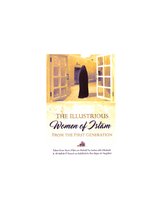 The illustrious Women of Islam from the first generation