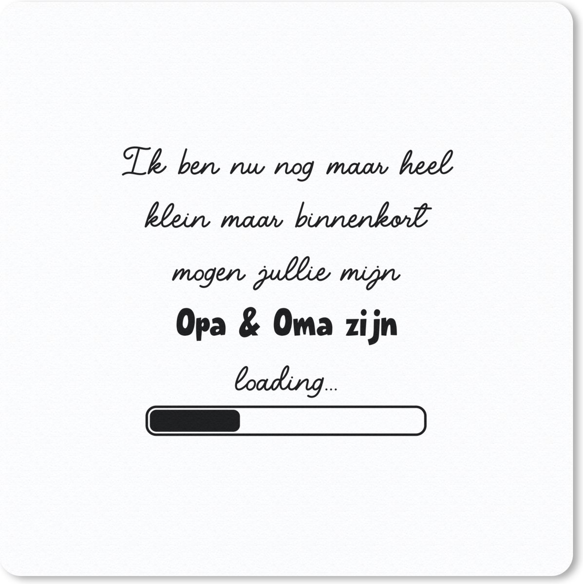 Muismat 30x30 cm - Mousepad 'Opa en oma zijn' - Quotes - Spreuken - Muismatten