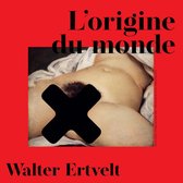 Walter Ertvelt - L'origine Du Monde (LP)