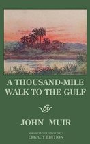 The Doublebit John Muir Collection-A Thousand-Mile Walk To The Gulf - Legacy Edition