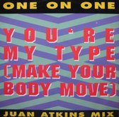 You're My Type (make Your Body Move)