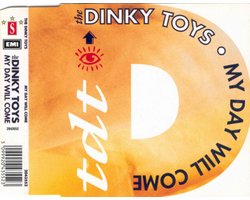 The Dinky Toys - My Day Will Come