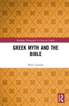 Routledge Monographs in Classical Studies- Greek Myth and the Bible