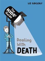 The Kids' Guide-The Kids' Guide: Dealing with Death