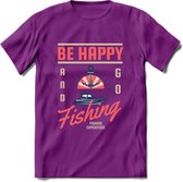 Be Happy Go Fishing - Vissen T-Shirt | Roze | Grappig Verjaardag Vis Hobby Cadeau Shirt | Dames - Heren - Unisex | Tshirt Hengelsport Kleding Kado - Paars - XL