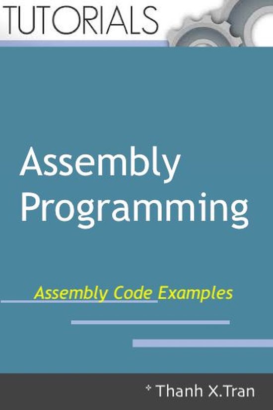 Assembly Programming: Assembly Examples Code (ebook), Thanh X.Tran ...