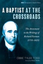 Monographs in Baptist History 20 - A Baptist at the Crossroads