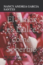 El Amor es Dulce como Soberbio