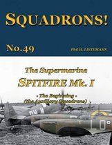 Squadrons!-The Supermarine Spitfire Mk I