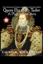 Legendary Women of World History Dramas- Queen Elizabeth Tudor