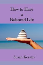 How to Have a Balanced Life