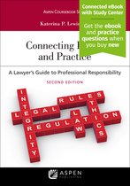 Connecting Ethics and Practice: A Lawyer's Guide to Professional Responsibility [Connected eBook with Study Center]