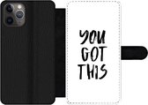 Bookcase Geschikt voor iPhone 11 Pro telefoonhoesje - Quotes - Spreuken - You got this - Met vakjes - Wallet case met magneetsluiting