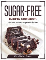 Sugar-Free Baking Cookbook