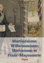 Martinésisme, Willermosisme, Martinisme et Franc-Maçonnerie