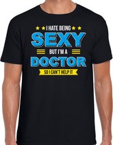 Hate being sexy but Im a doctor / Haat sexy zijn maar ben dokter cadeau t-shirt zwart voor heren -  kado shirt  / verjaardag cadeau / bedankt L