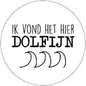 25x ik vond het hier dolfijn - sluitsticker - afscheid - opvang - peuterspeelzaal - sticker - traktatie