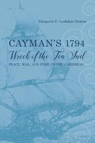 Maritime Currents: History and Archaeology- Cayman's 1794 Wreck of the Ten Sail