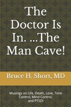 The Doctor Is In...The Man-Cave!
